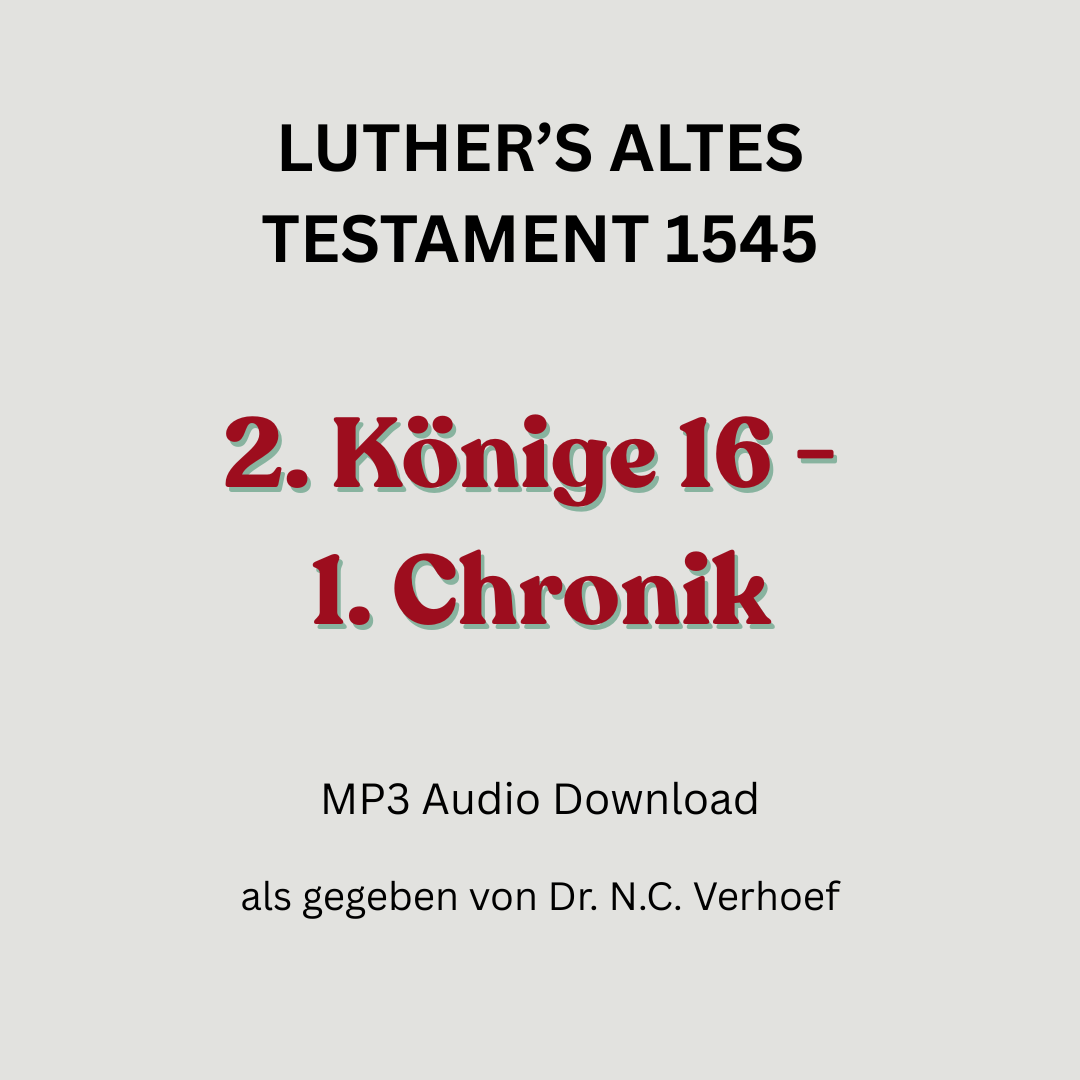 Gesamt Audio Altes Testament, Lutherbibel 1545 - Teil 8, 2. Könige 16 - 1. Chronik