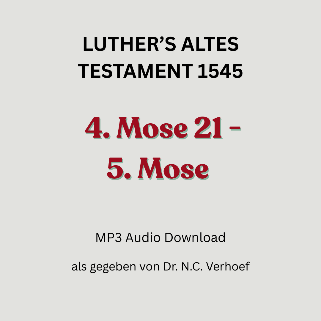 Gesamt Audio Altes Testament, Lutherbibel 1545 - Teil 4, 4. Mose 21 - 5. Mose
