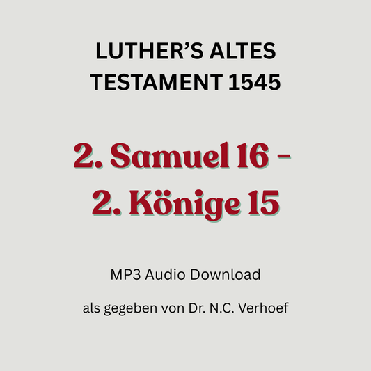 Gesamt Audio Altes Testament, Lutherbibel 1545 - Teil 7,  2. Samuel 16 - 2. Könige 15